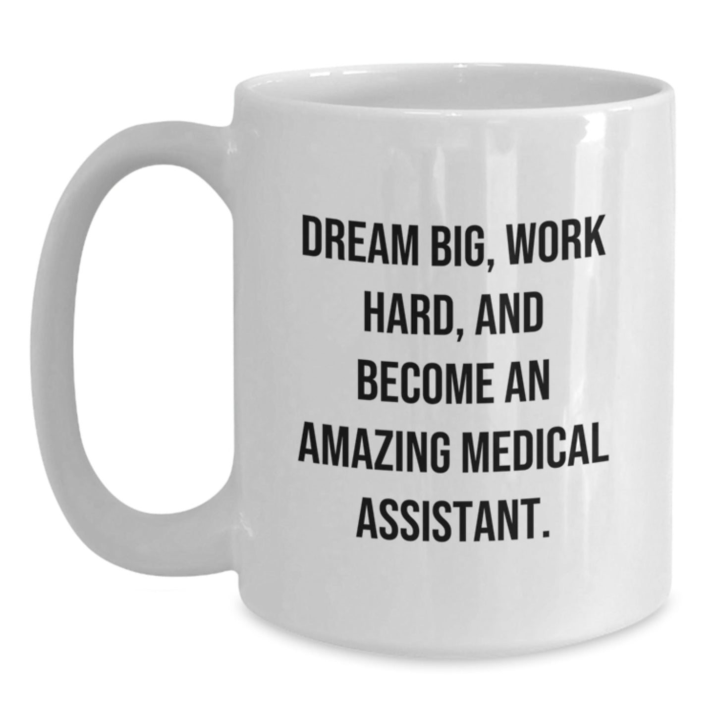 Medical Assistant Gifts, White Coffee Mug, Gift from Family to Become an Amazing Medical Assistant, Inspirational Quote, Graduation Unique Gifts - Victory Thru Vision