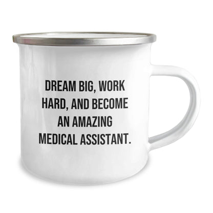 Medical Assistant Graduation Gifts from Friends, Inspirational Quote 'Dream Big, Work Hard, And Become An Amazing Medical Assistant.' on 12 oz Camping Mug - Victory Thru Vision