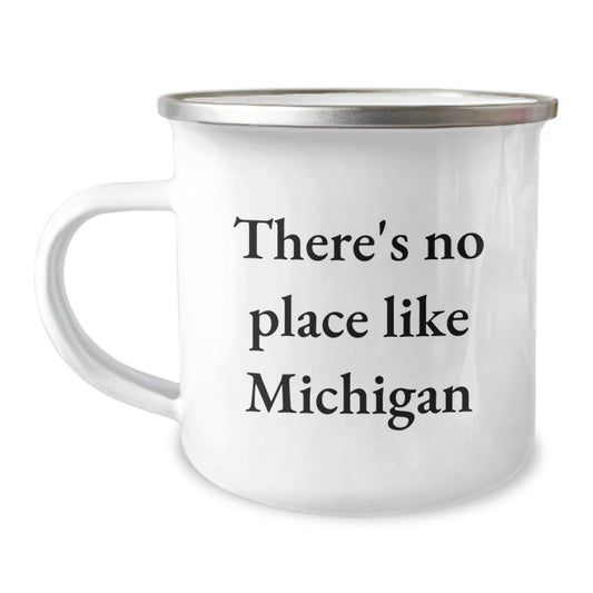 Michigan Camping Mug, Gifts from Friends to Family - 'There's No Place Like Michigan' Funny Quote, 12 oz Capacity - Victory Thru Vision
