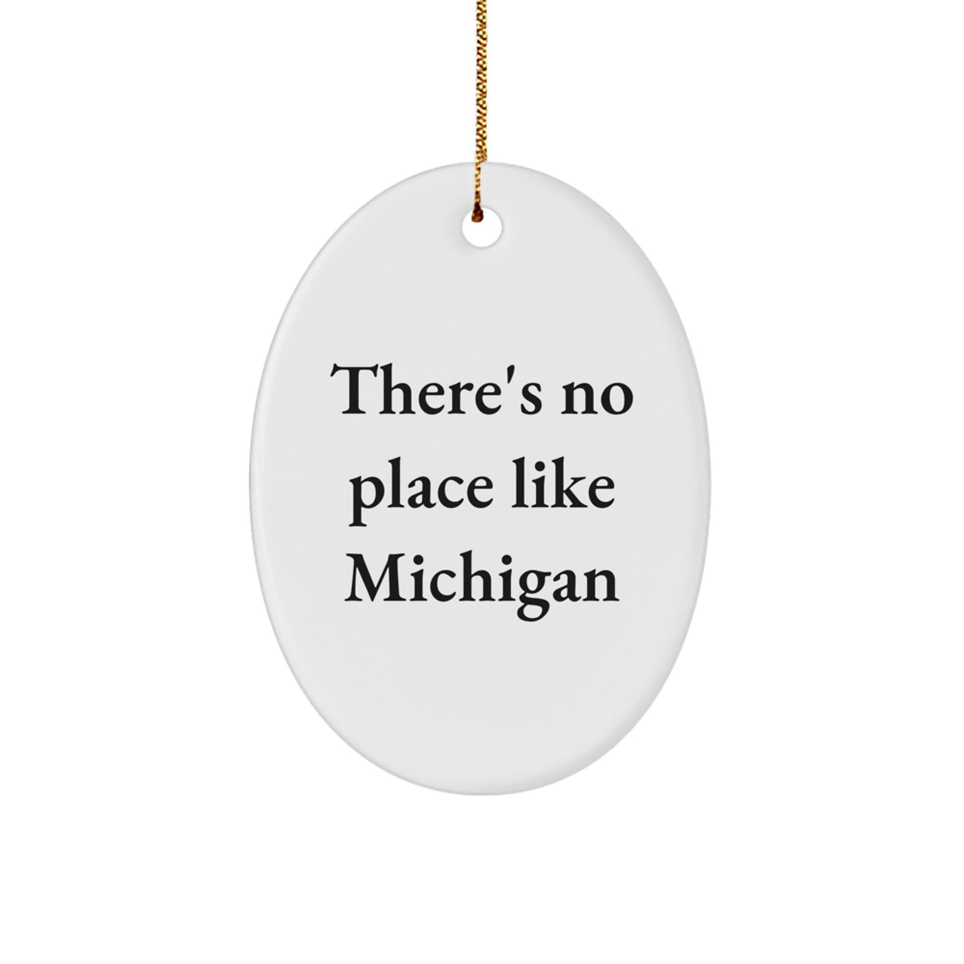 Michigan Oval Ornament 'There's No Place Like Michigan' Gifts from Friends and Family for Christmas - Victory Thru Vision