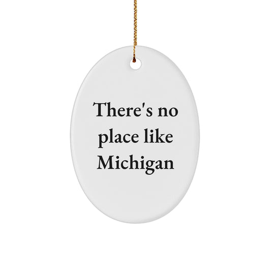 Michigan Oval Ornament 'There's No Place Like Michigan' Gifts from Friends and Family for Christmas - Victory Thru Vision
