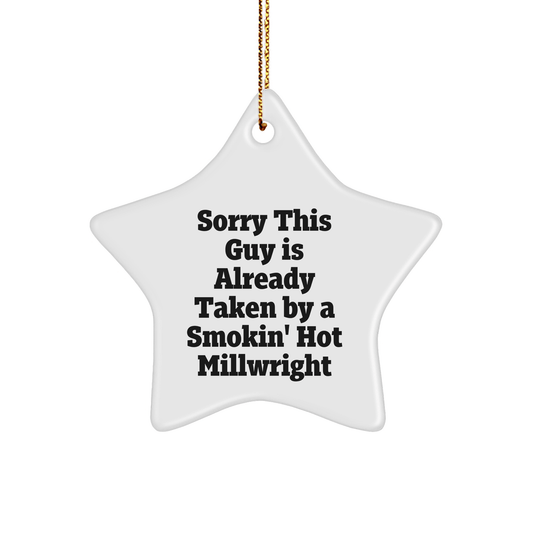 Millwright Gifts, Christmas Star Ornament, 'Sorry This Guy Is Already Taken' Funny Quote, Gifts from Friends or Family - Victory Thru Vision 