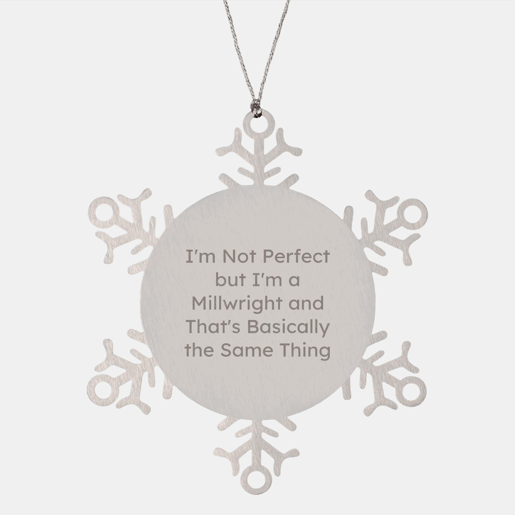 Millwright Humor Snowflake Ornament Gifts for Friends from Men, Funny Millwright Christmas Unique Gifts - Victory Thru Vision