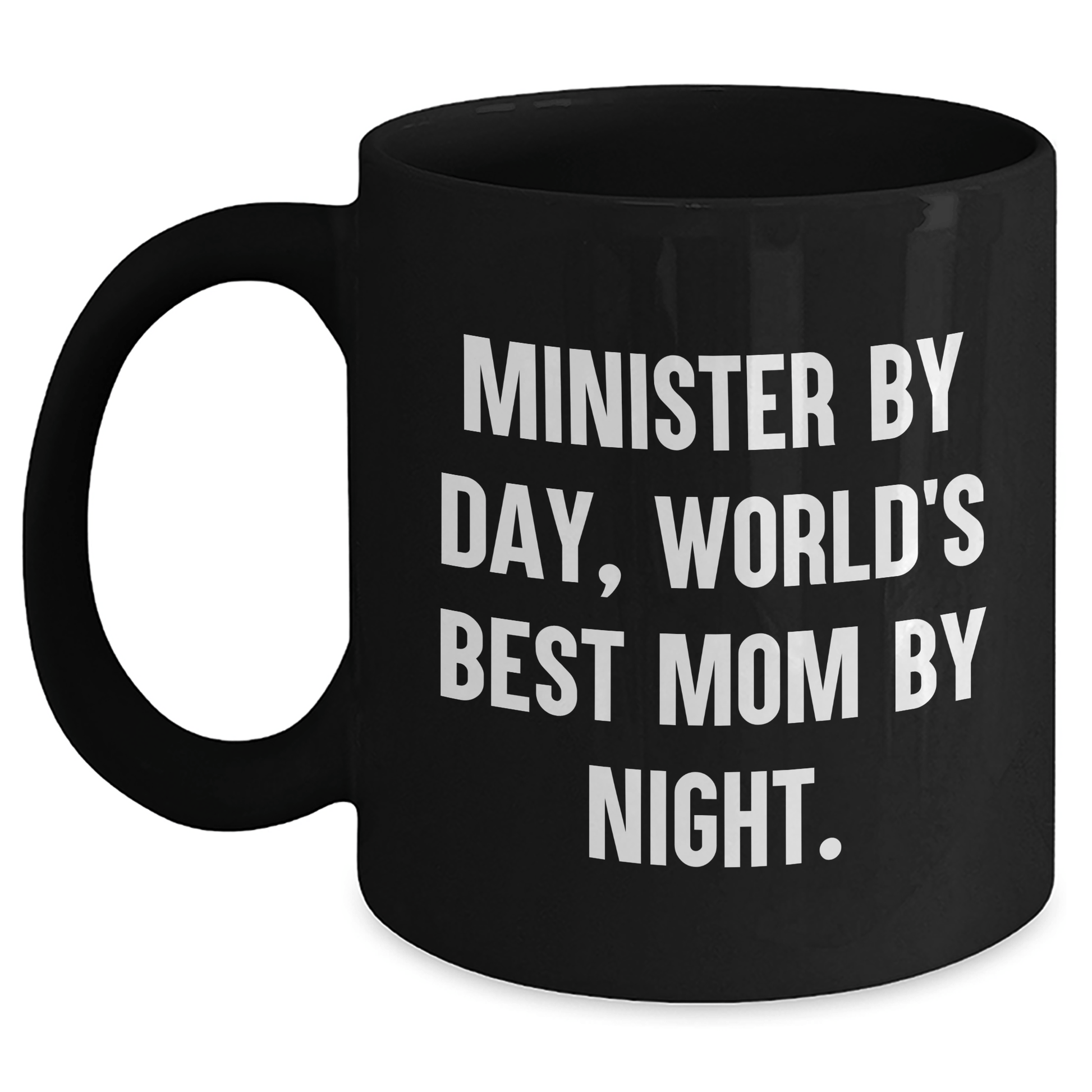 Minister By Day Funny Gifts from Mom By Night Black Coffee Mug for Father's Day - Victory Thru Vision 