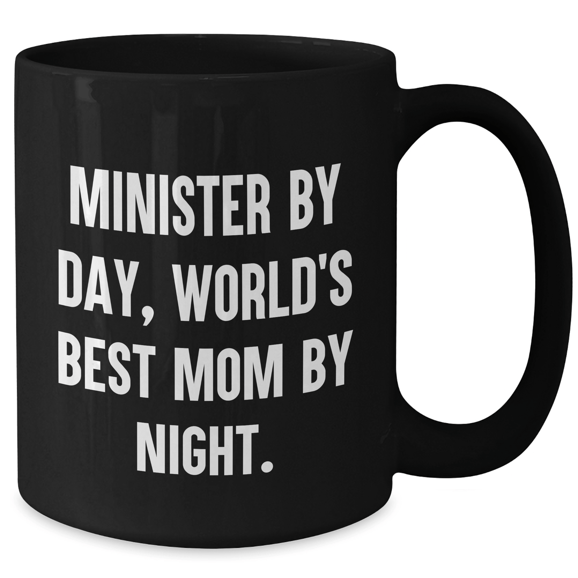 Minister By Day Funny Gifts from Mom By Night Black Coffee Mug for Father's Day - Victory Thru Vision 