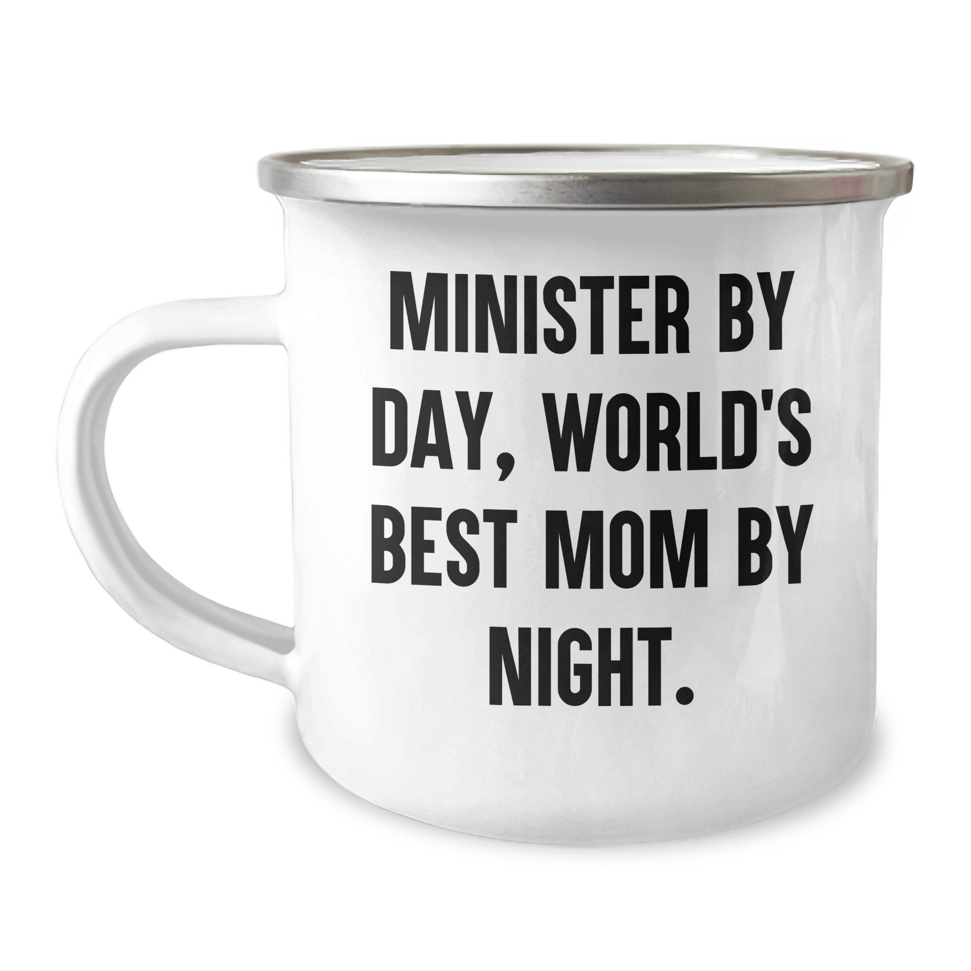 Minister Gifts, Camping Mug for Father's Day - 'Minister By Day, World's Best Mom By Night.' - Victory Thru Vision 