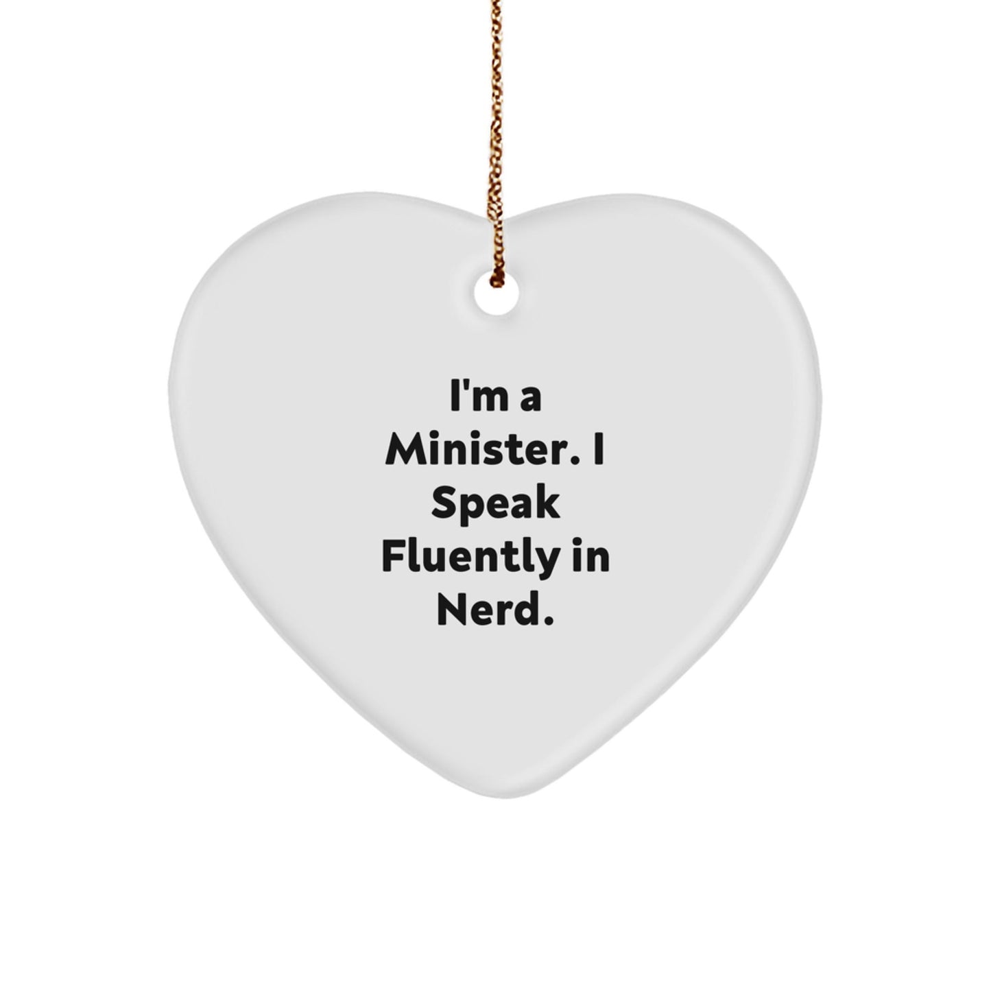 Minister Gifts from Friends - 'I'm A Minister. I Speak Fluently In genius.' Heart Ornament, White, Christmas - Victory Thru Vision