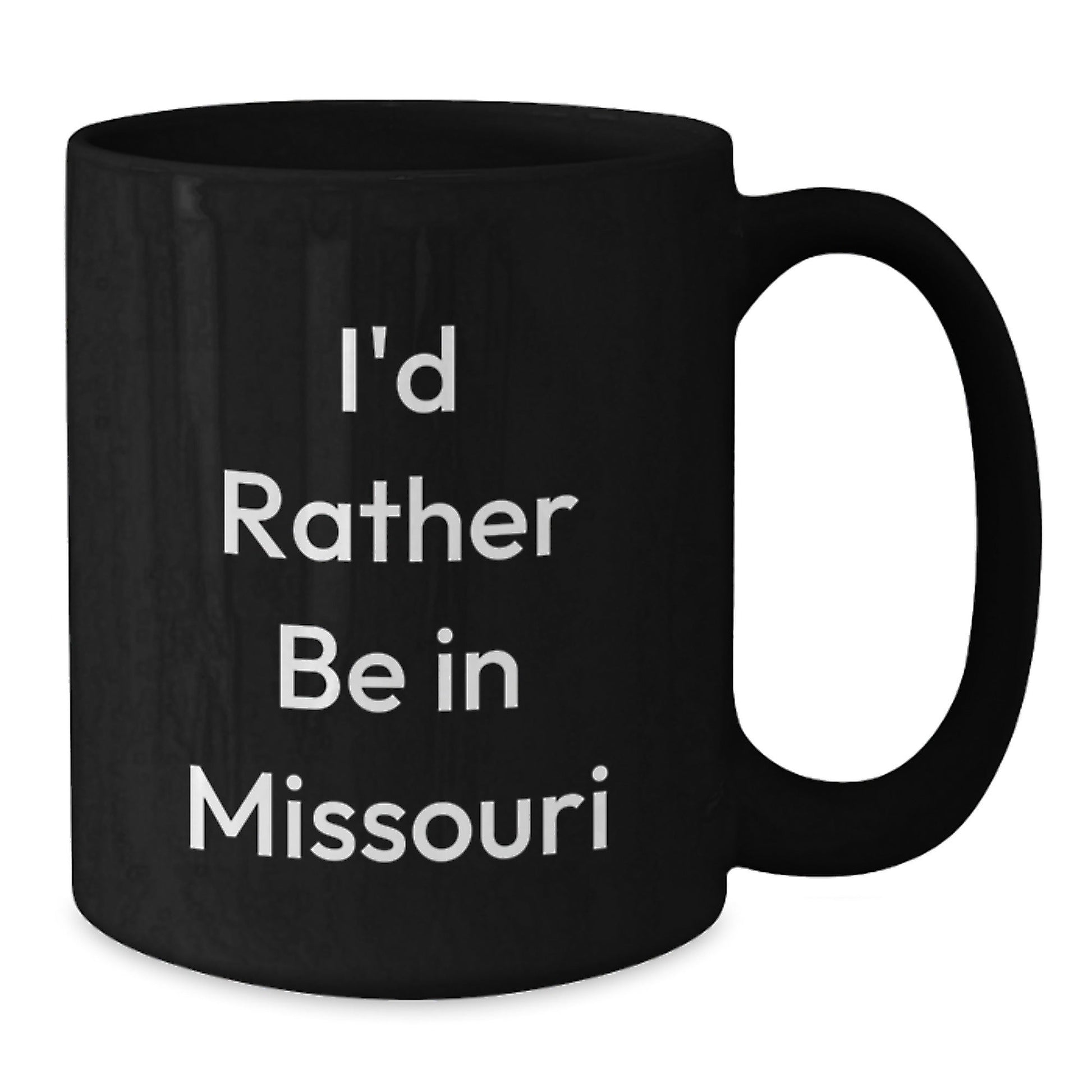 Missouri Black Coffee Mug, 'I'd Rather Be In Missouri' Funny Gift for Friends, Family, Coworkers, or Loved Ones, Graduation Unique Gifts from Missouri - Victory Thru Vision