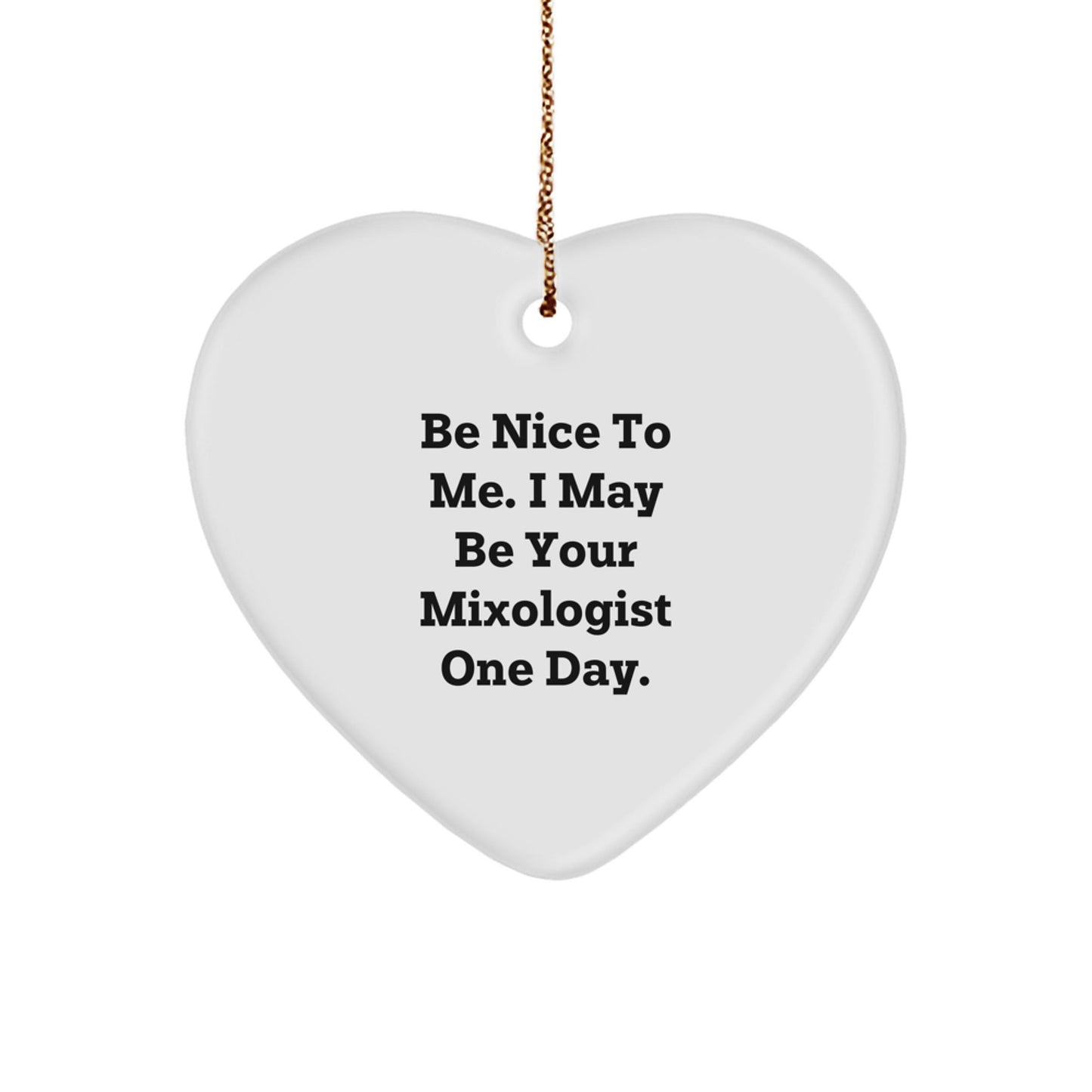 Mixologist Gifts from Friends for Christmas - 'Be Nice To Me' Heart Ornament - Victory Thru Vision