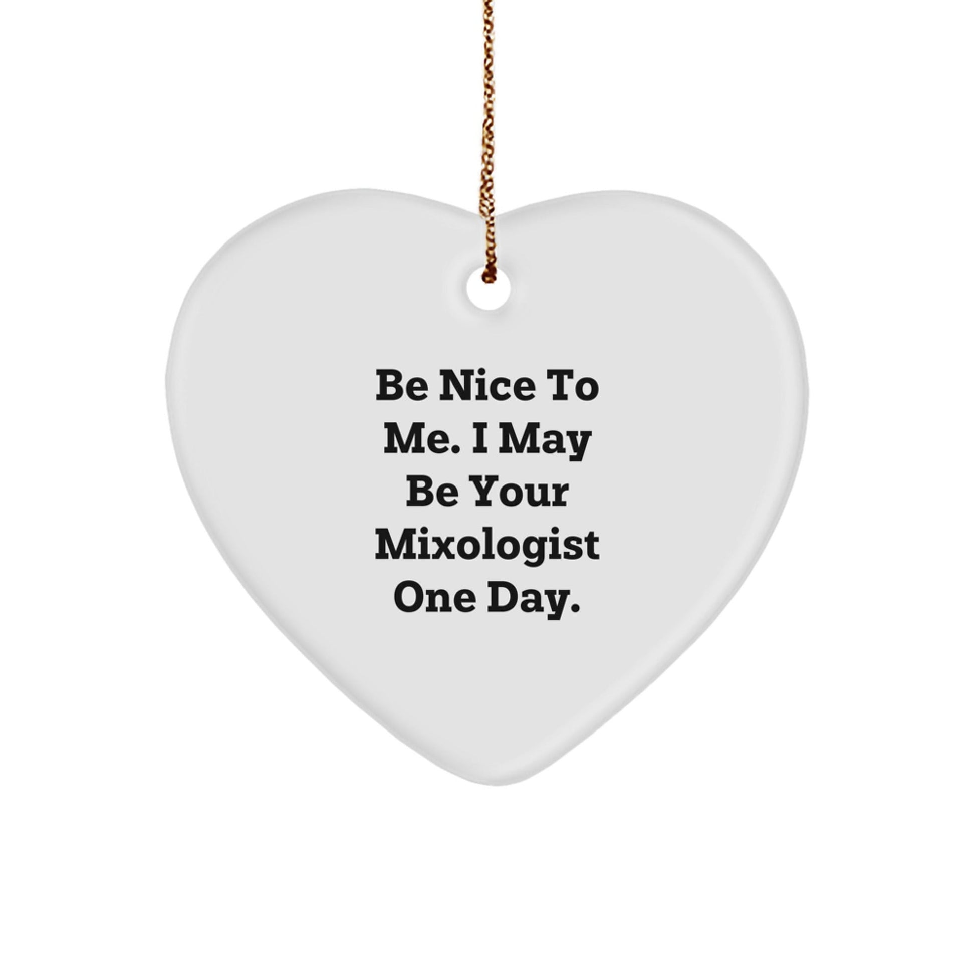 Mixologist Gifts from Friends for Christmas - 'Be Nice To Me' Heart Ornament - Victory Thru Vision