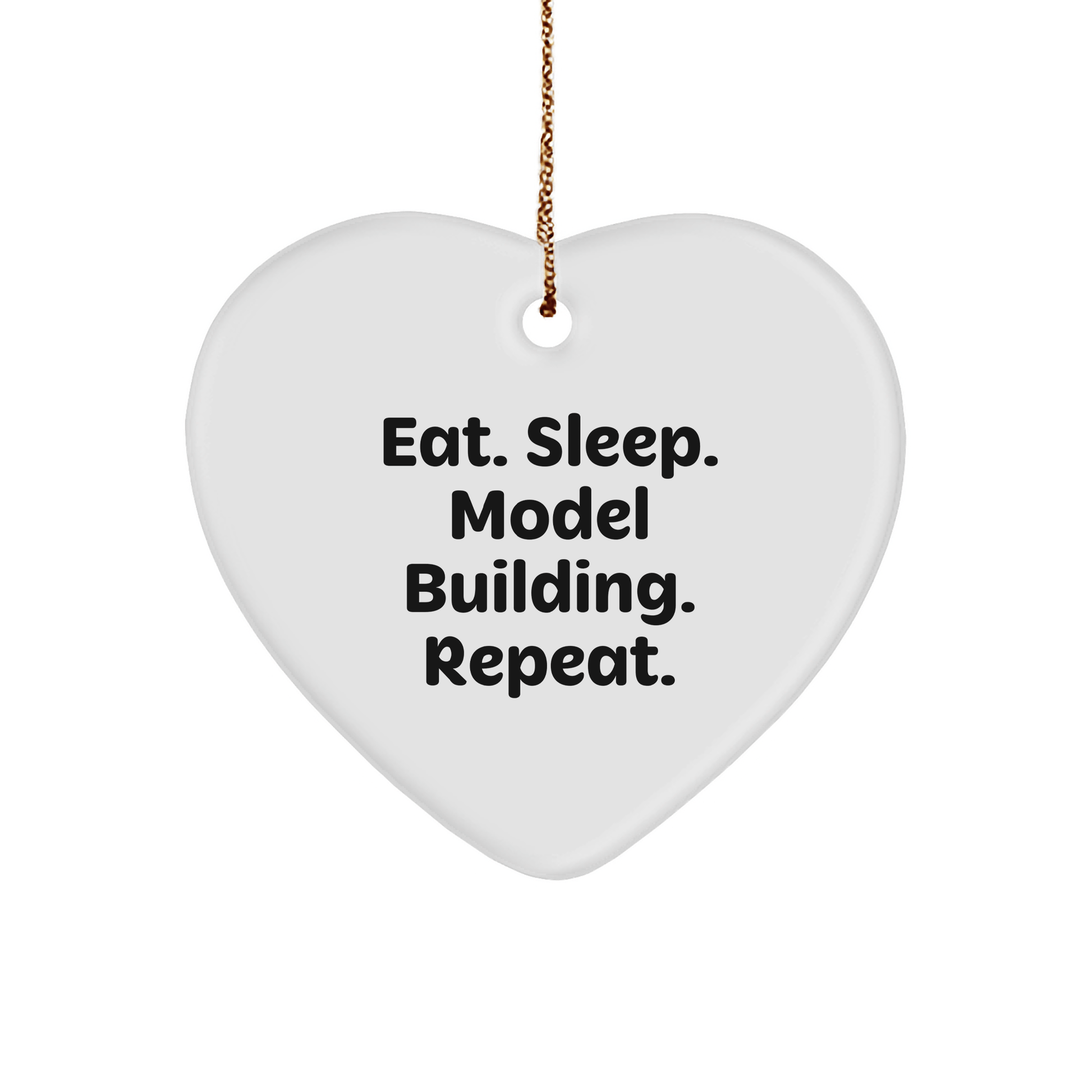 Model Building Enthusiast Gifts - Heart Ornament for Friends and Family - Eat. Sleep. Model Building. Repeat. - Victory Thru Vision 