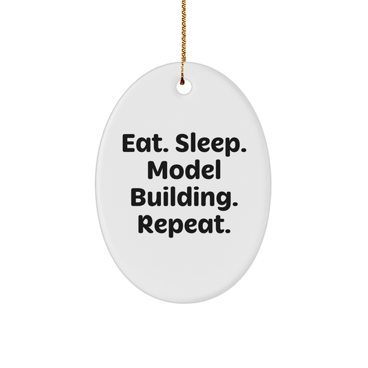 Model Building Enthusiast Gifts, Oval Ornament, Eat. Sleep. Model Building. Repeat., for Christmas - Gifts from Family, Friends, or Coworkers - Victory Thru Vision 