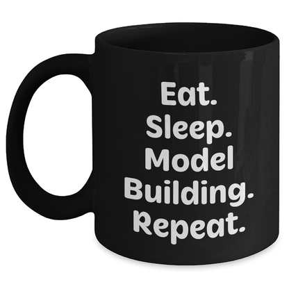 Model Building Funny Mugs Gifts from Men for Model Building Graduation Unique Gifts, Eat. Sleep. Model Building. Repeat., Black Coffee Mug, 11oz or 15oz Microwave and Dishwasher Safe - Victory Thru Vision 