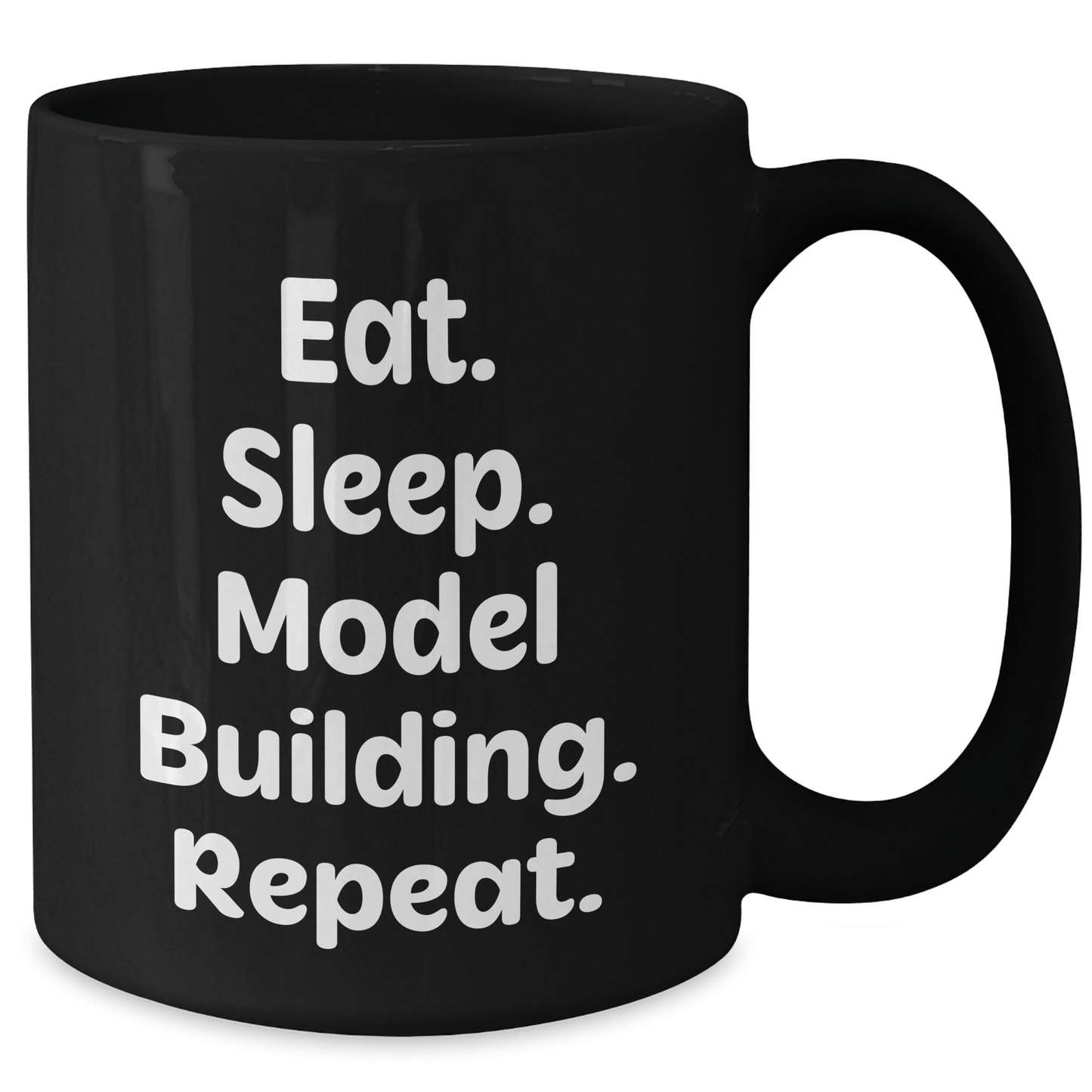 Model Building Funny Mugs Gifts from Men for Model Building Graduation Unique Gifts, Eat. Sleep. Model Building. Repeat., Black Coffee Mug, 11oz or 15oz Microwave and Dishwasher Safe - Victory Thru Vision 