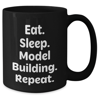 Model Building Funny Mugs Gifts from Men for Model Building Graduation Unique Gifts, Eat. Sleep. Model Building. Repeat., Black Coffee Mug, 11oz or 15oz Microwave and Dishwasher Safe - Victory Thru Vision 