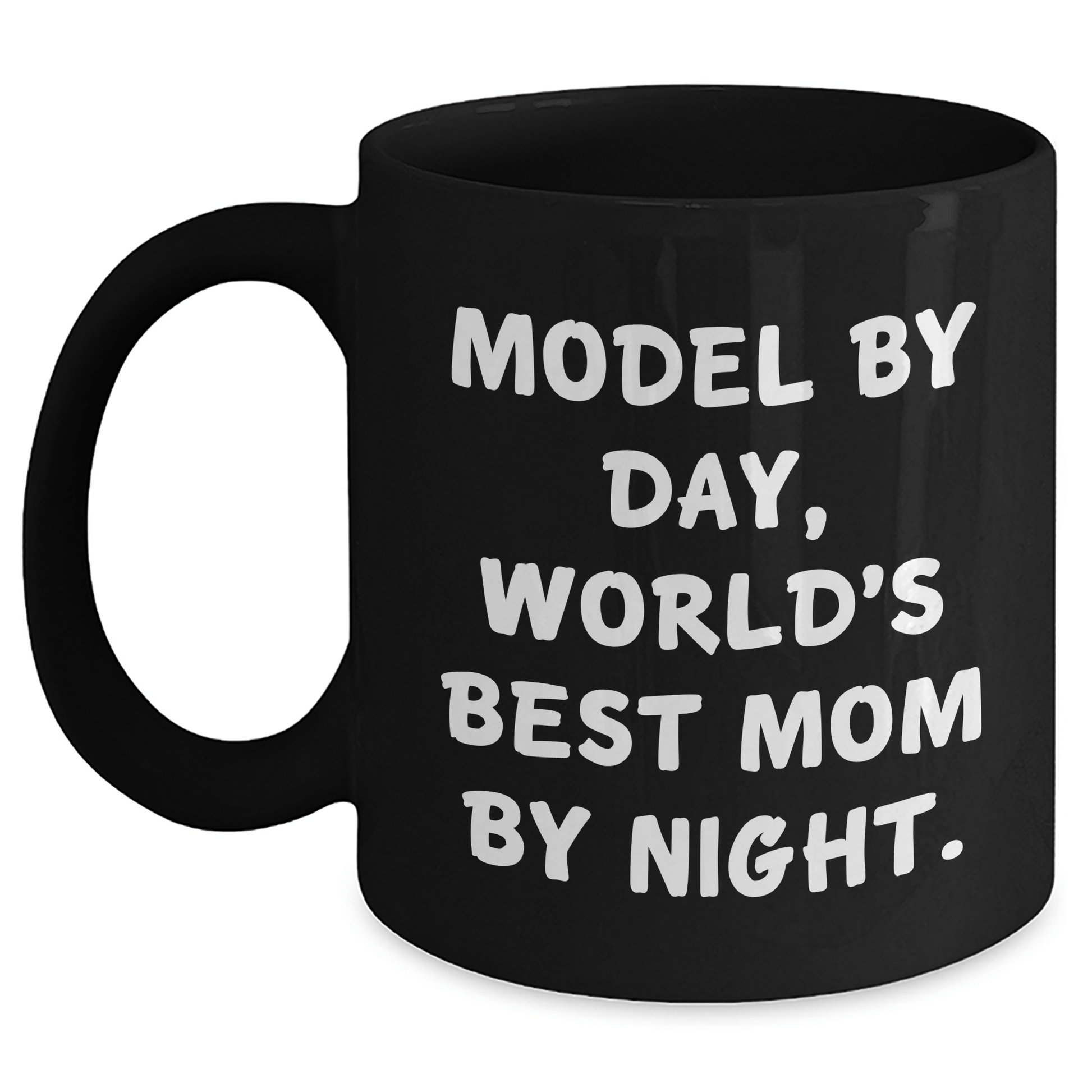 Model By Day World's Best Mom By Night Funny Black Coffee Mug Gifts from Friends for Model Father's Day - Victory Thru Vision 
