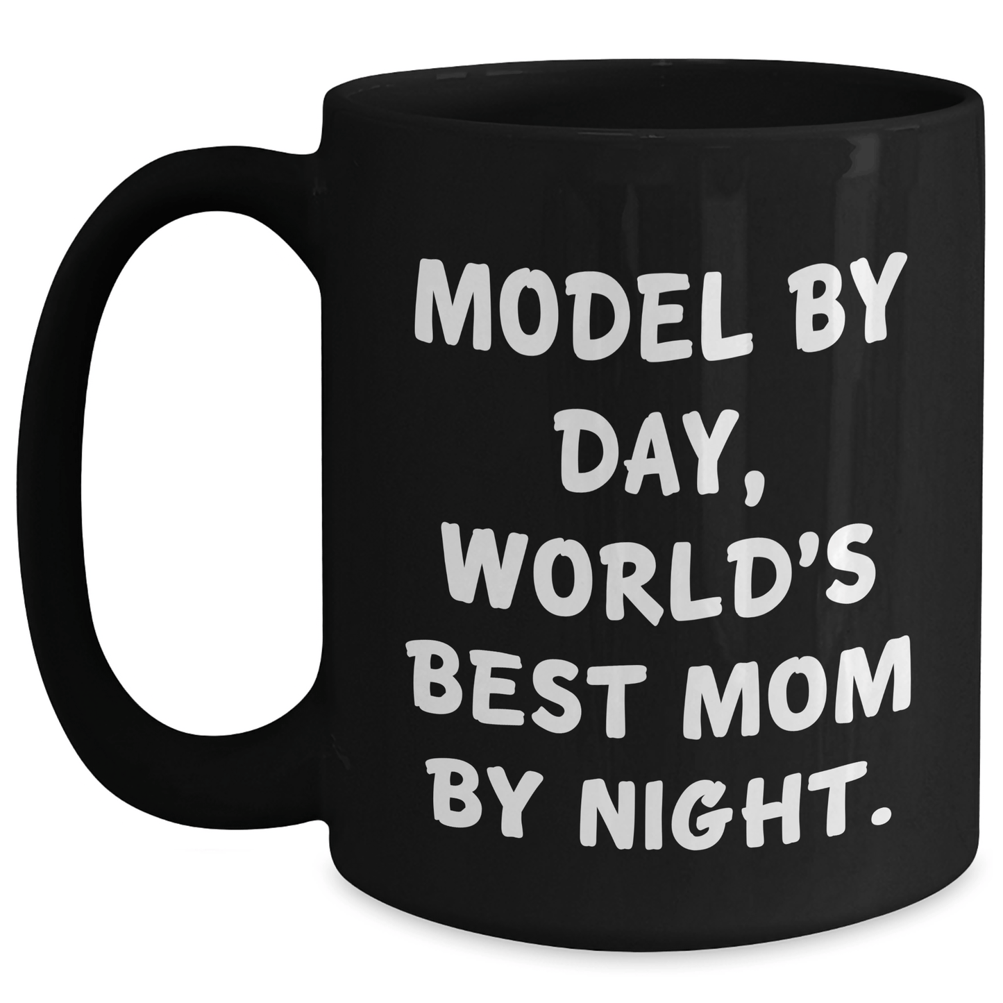 Model By Day World's Best Mom By Night Funny Black Coffee Mug Gifts from Friends for Model Father's Day - Victory Thru Vision 