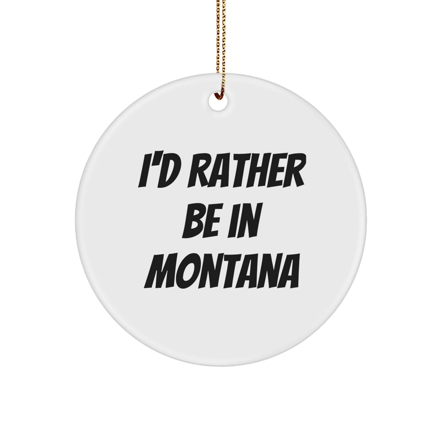 Montana Circle Ornament Gifts from I'd Rather Be In Montana - Fun Christmas Decor - Victory Thru Vision
