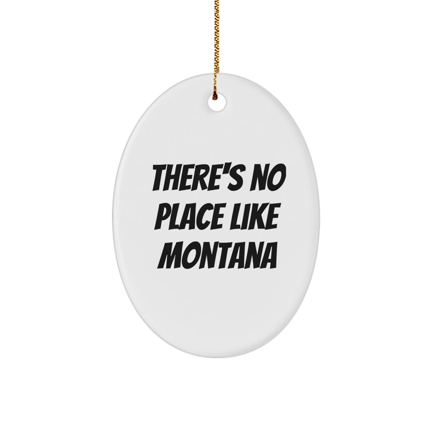 Montana Oval Ornament, 'There's No Place Like Montana', Unique Gifts from Friends to Family, Oval Shaped Ornament, Christmas Decoration - Victory Thru Vision