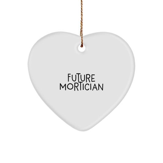 Mortician Gifts from Friends, Funny Quote Future Mortician Heart Ornament, Christmas Unique Gifts for Mortician - Victory Thru Vision