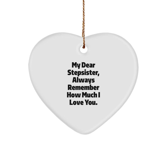 My Dear Stepsister Gift, Heart Ornament with Funny Quote, Christmas Unique Gifts from Family, for Stepsister - Victory Thru Vision