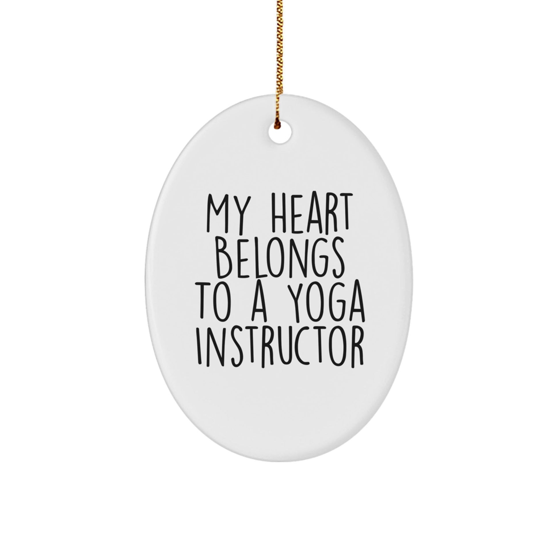 'My Heart Belongs To A Yoga Instructor' Gifts from Friends to Gifts for Yoga Instructors - Unique Oval Ornament, Christmas Unique Gifts - Victory Thru Vision