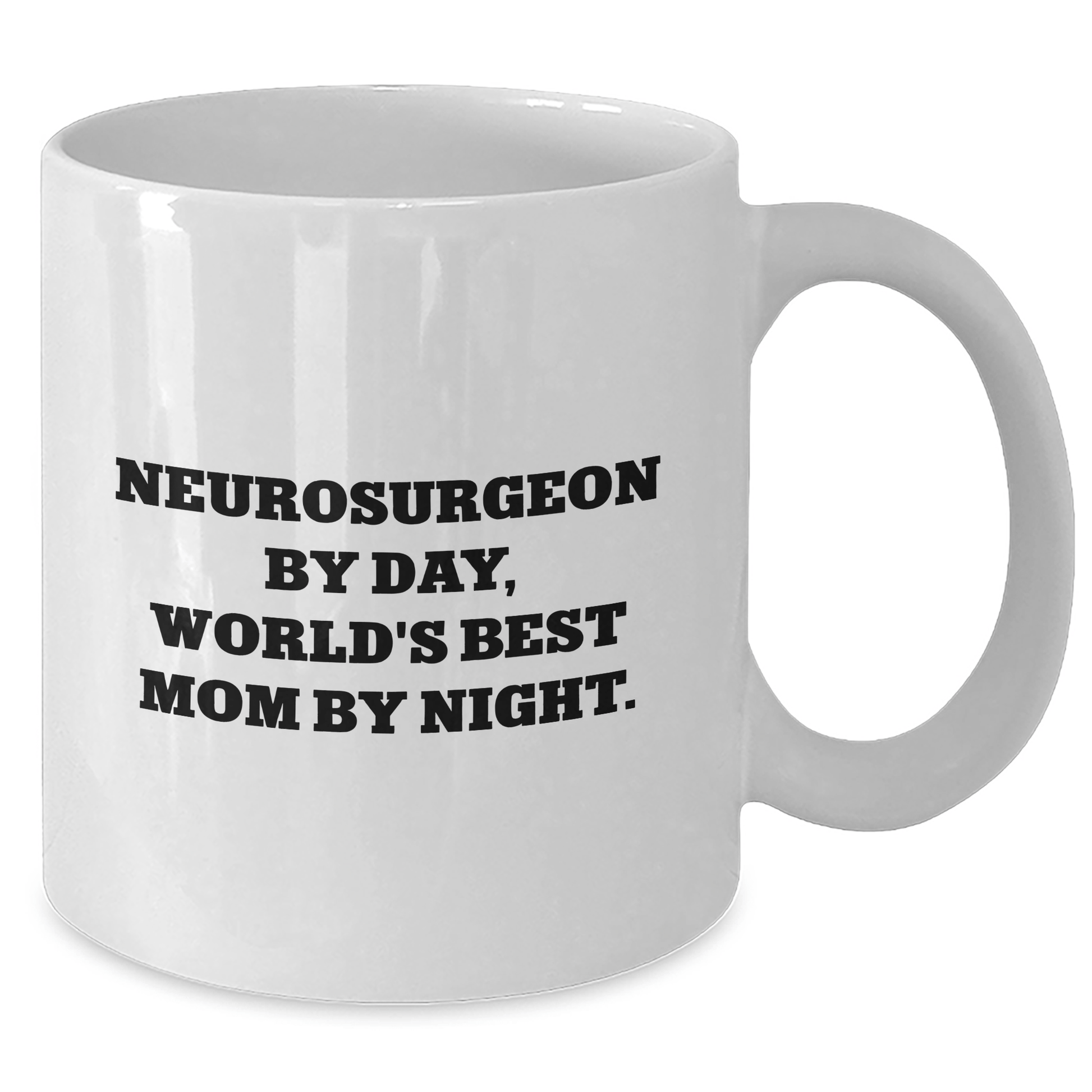 Neurosurgeon Funny Mugs, World's Best Mom By Night, Father's Day Unique Gifts from Family to Neurosurgeon - Victory Thru Vision 