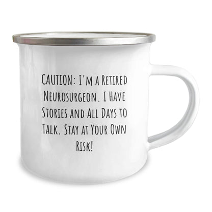 Neurosurgeon Gifts from Family - 'Caution: I'm A Retired Neurosurgeon...' Funny Camping Mug for Graduation - Victory Thru Vision