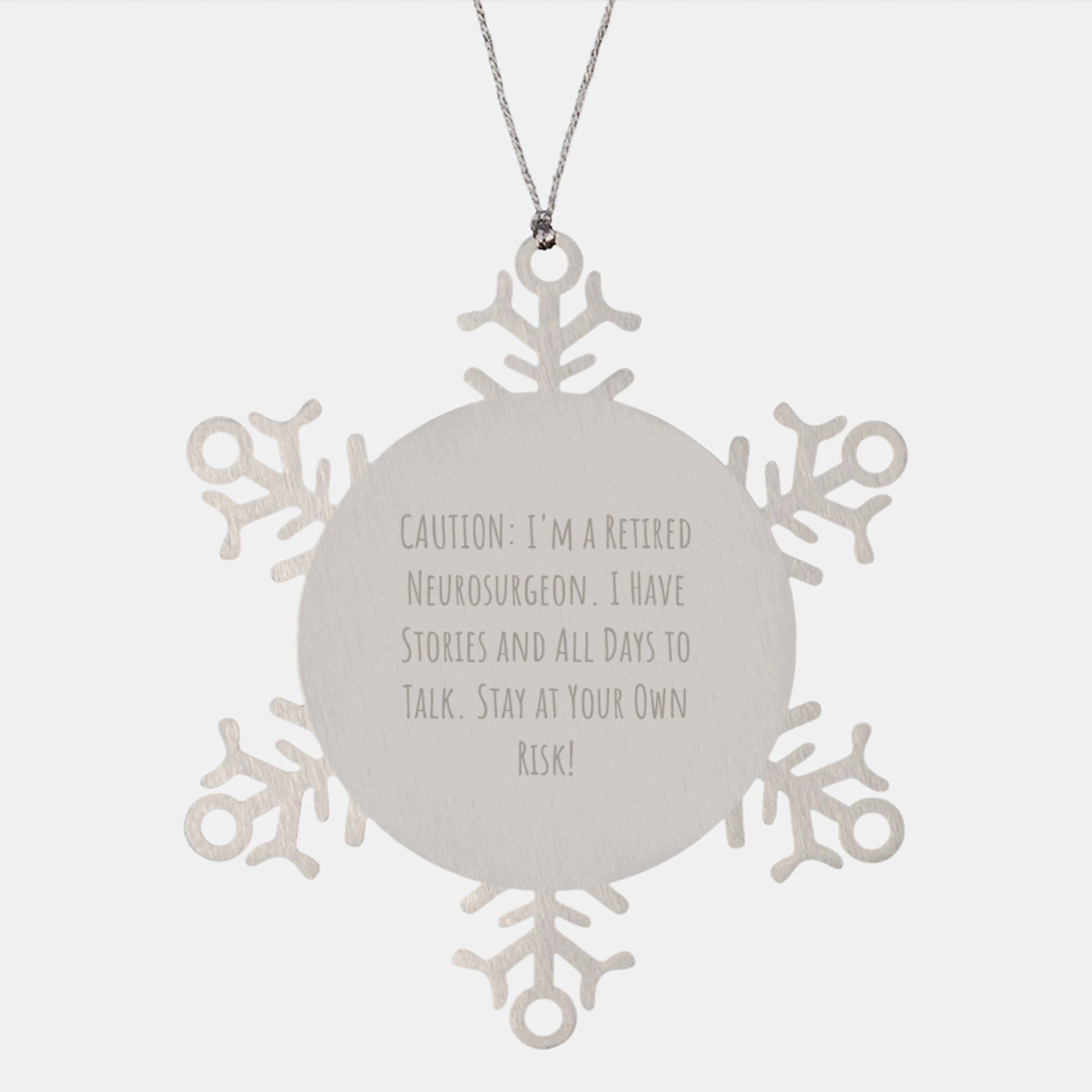 Neurosurgeon Gifts from Friends: Snowflake Ornament with Cautionary Quote for Christmas - Victory Thru Vision