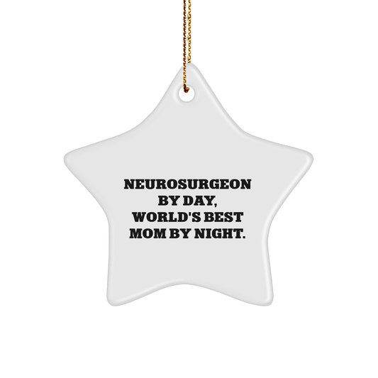 Neurosurgeon Gifts from Friends - Star Ornament 'By Day, World's Best Mom By Night' - Victory Thru Vision 