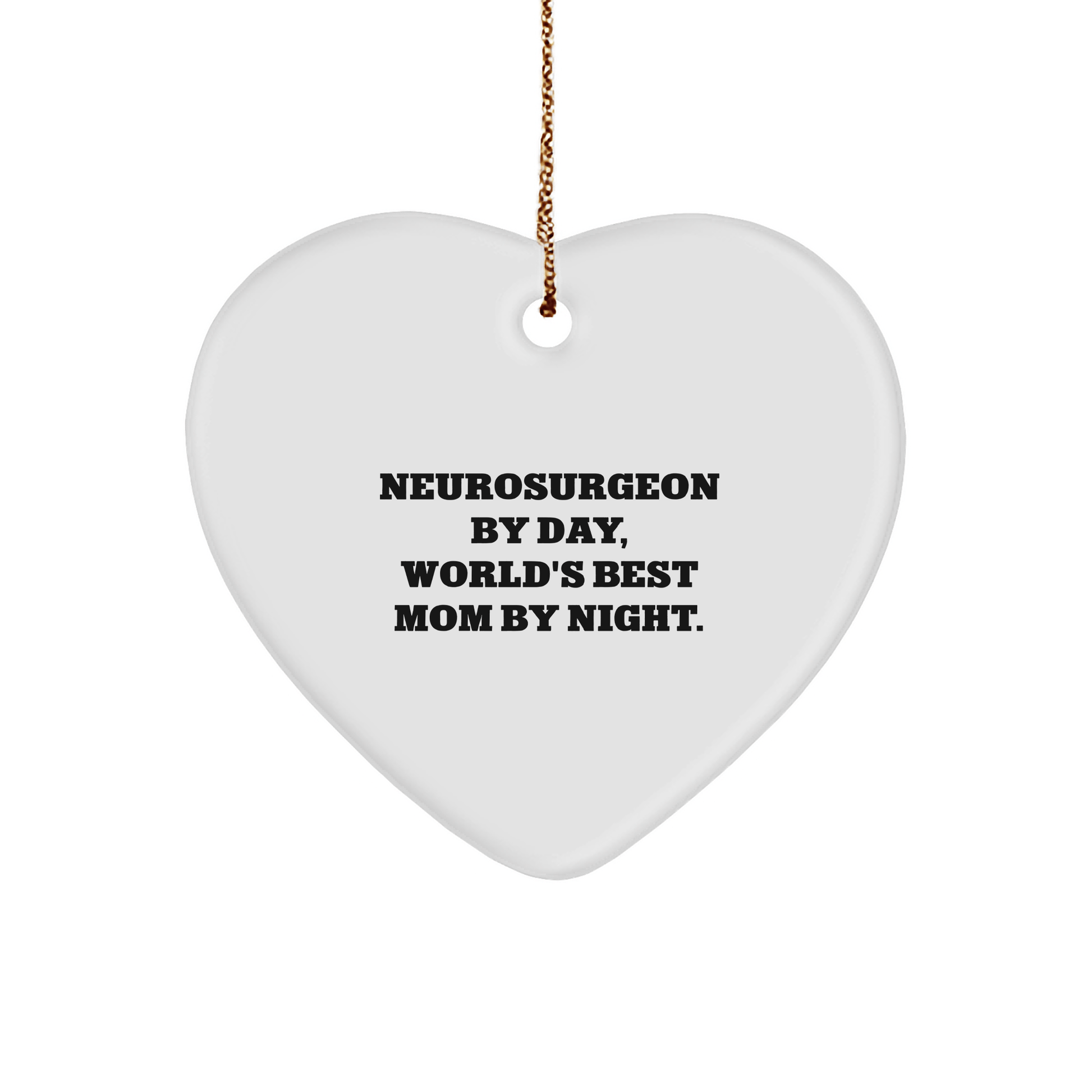Neurosurgeon Gifts - Funny Heart Ornament, 'By Day, World's Best Mom By Night.' - Gifts from Family for Christmas - Victory Thru Vision 