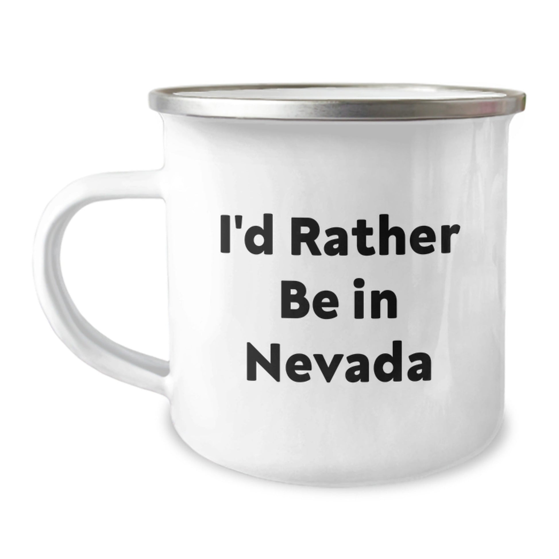 Nevada Camping Mug, Funny Quote 'I'd Rather Be In Nevada', 12 oz, Stainless Steel, Enamel Finish, Gift for Men, Women, Family, Friends, Coworkers, Graduation, Unique Nevada Gifts - Victory Thru Vision