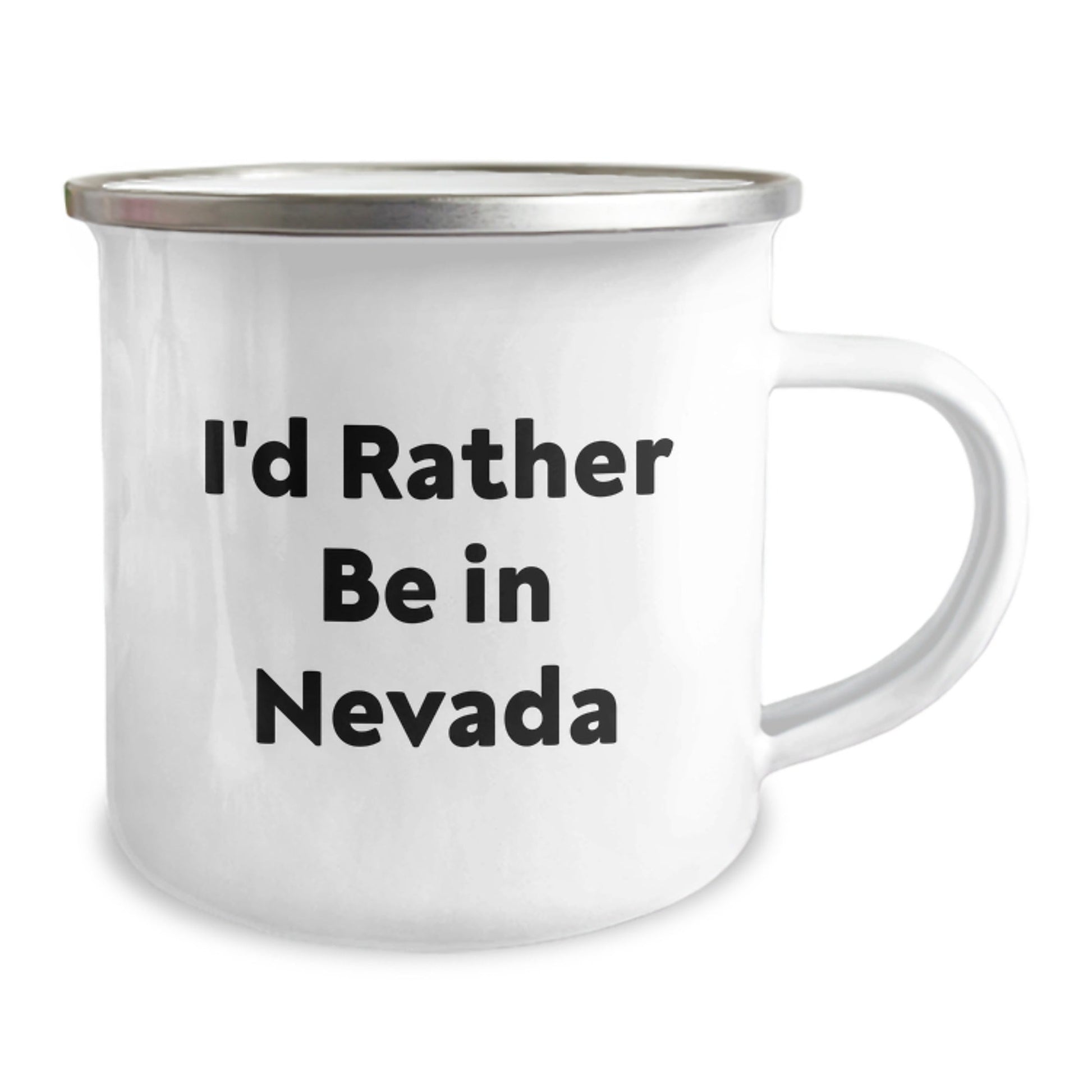 Nevada Camping Mug, Funny Quote 'I'd Rather Be In Nevada', 12 oz, Stainless Steel, Enamel Finish, Gift for Men, Women, Family, Friends, Coworkers, Graduation, Unique Nevada Gifts - Victory Thru Vision