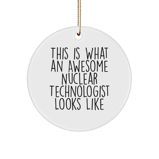 Nuclear Technologist Gifts from Friends - This Is What An Awesome Circle Ornament Looks Like, Christmas Unique Gifts - Victory Thru Vision 