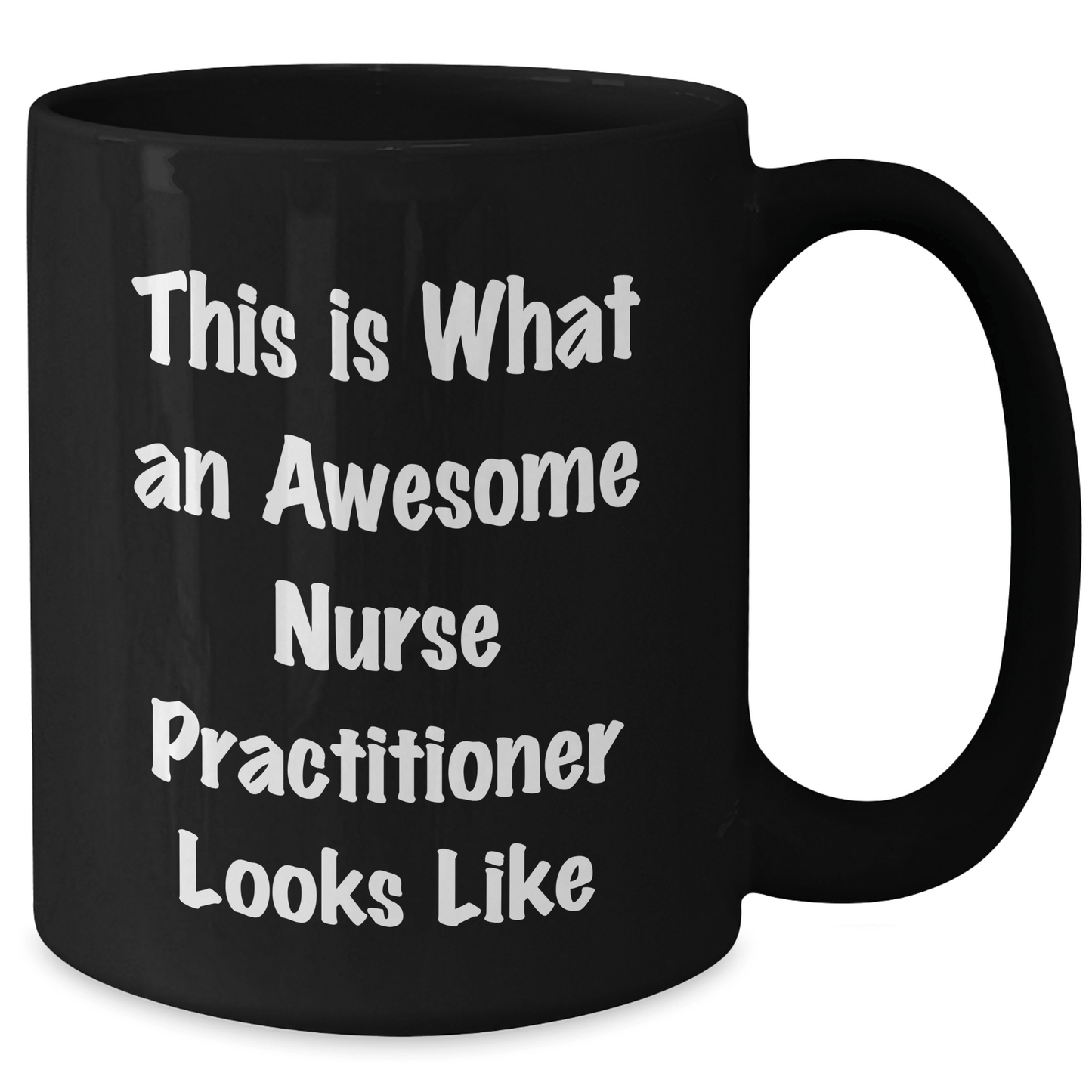 Nurse Practitioner Funny Graduation Gifts from Men to Awesome Nurse Practitioner, This Is What An Awesome Nurse Practitioner Looks Like Quote on Black Coffee Mug - Victory Thru Vision
