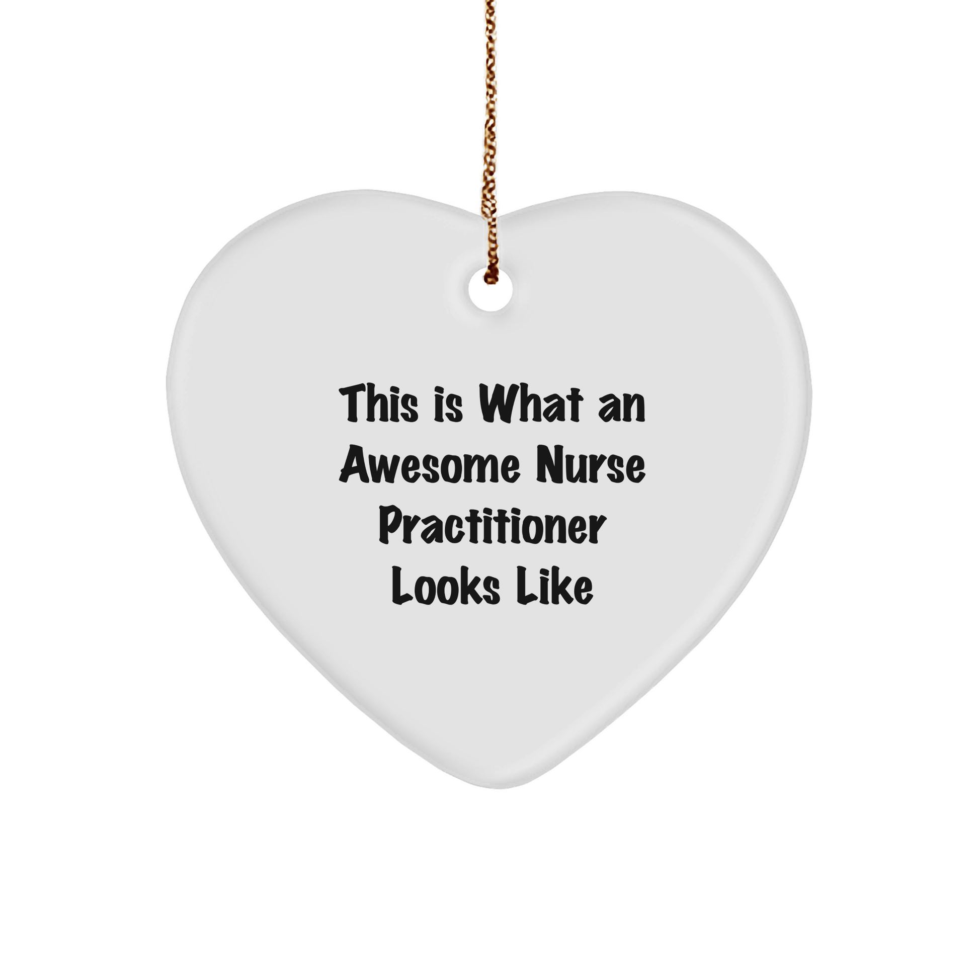 Nurse Practitioner Gifts from Friends, Family, or Coworkers - This Is What An Awesome Nurse Practitioner Looks Like, Heart Ornament, Christmas Unique Presents - Victory Thru Vision