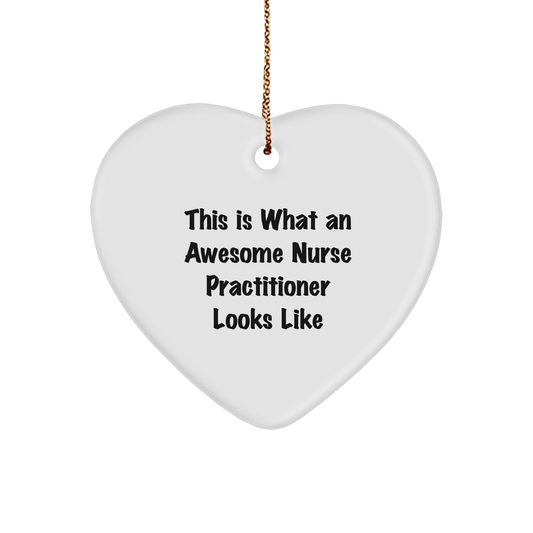Nurse Practitioner Gifts from Friends, Family, or Coworkers - This Is What An Awesome Nurse Practitioner Looks Like, Heart Ornament, Christmas Unique Presents - Victory Thru Vision