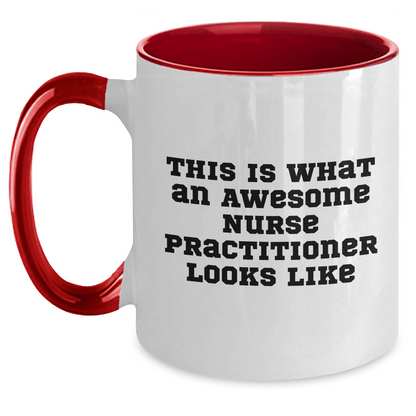Nurse Practitioner Gifts from Friends - This Is What An Awesome Nurse Practitioner Looks Like, Funny Graduation Two Tone Coffee Mug for Nurse Practitioner, Gifts for Nurse Practitioner - Victory Thru Vision