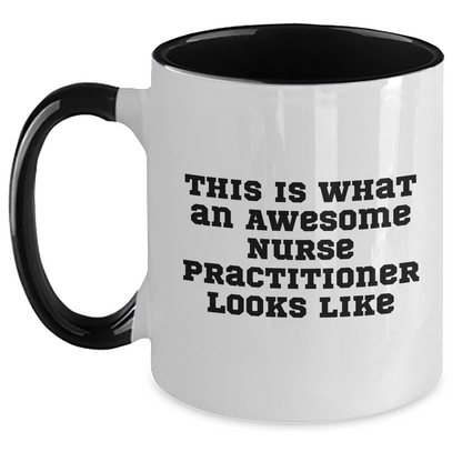 Nurse Practitioner Gifts from Friends - This Is What An Awesome Nurse Practitioner Looks Like, Funny Graduation Two Tone Coffee Mug for Nurse Practitioner, Gifts for Nurse Practitioner - Victory Thru Vision