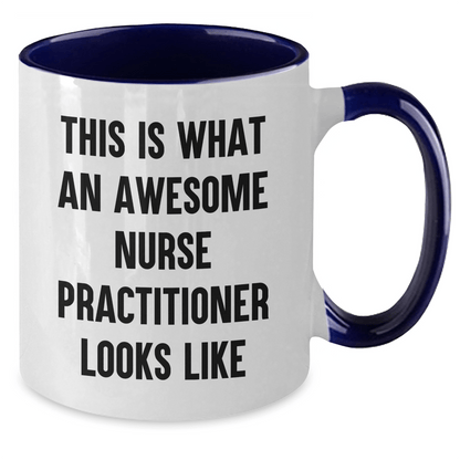 Nurse Practitioner Graduation Gifts, Funny Two Tone Coffee Mug, 'This Is What An Awesome Nurse Practitioner Looks Like', Gifts from Friends, Unique Gifts for Nurse Practitioner - Victory Thru Vision