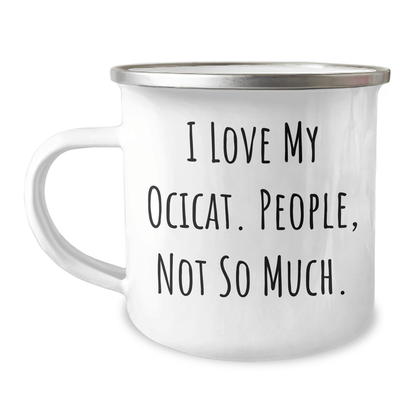 Ocicat Lovers' Camping Mug, Funny Quote Gift for Father's Day, Gifts from Friends, Family, or Coworkers, 12 oz Stainless Steel with Enamel Finish - Victory Thru Vision 