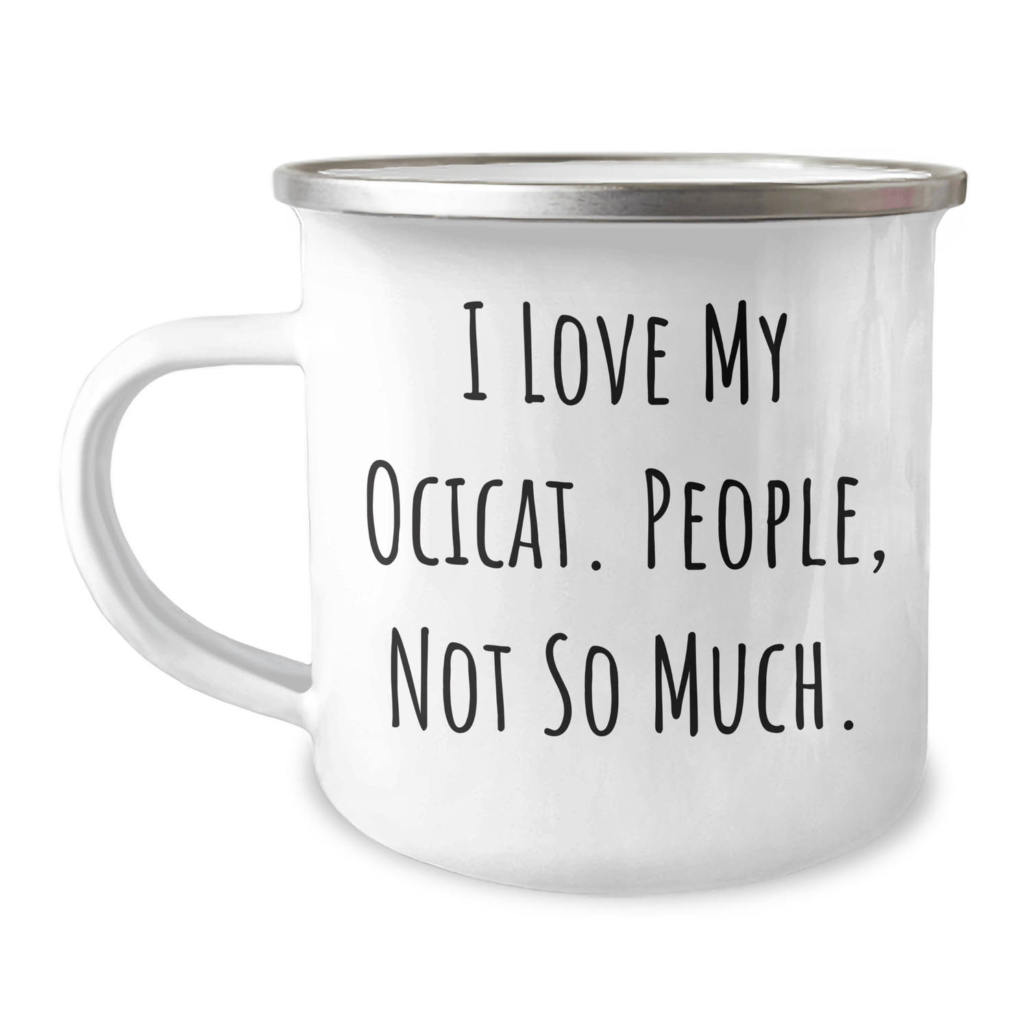 Ocicat Lovers' Camping Mug, Funny Quote Gift for Father's Day, Gifts from Friends, Family, or Coworkers, 12 oz Stainless Steel with Enamel Finish - Victory Thru Vision 