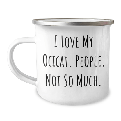 Ocicat Lovers' Camping Mug, Funny Quote Gift for Father's Day, Gifts from Friends, Family, or Coworkers, 12 oz Stainless Steel with Enamel Finish - Victory Thru Vision 