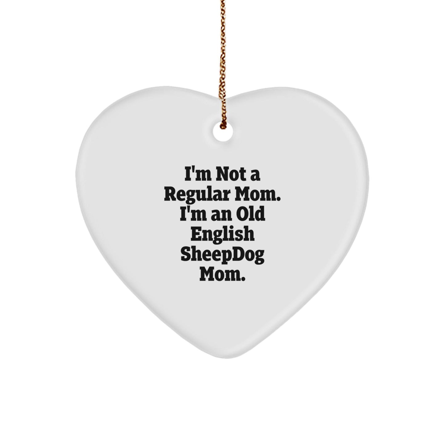Old English Sheepdog Mom Heart Ornament Gifts from Family to Family, Funny Quote Christmas Unique Gifts for Old English Sheepdog Lovers, Heart Shaped Decor - Victory Thru Vision