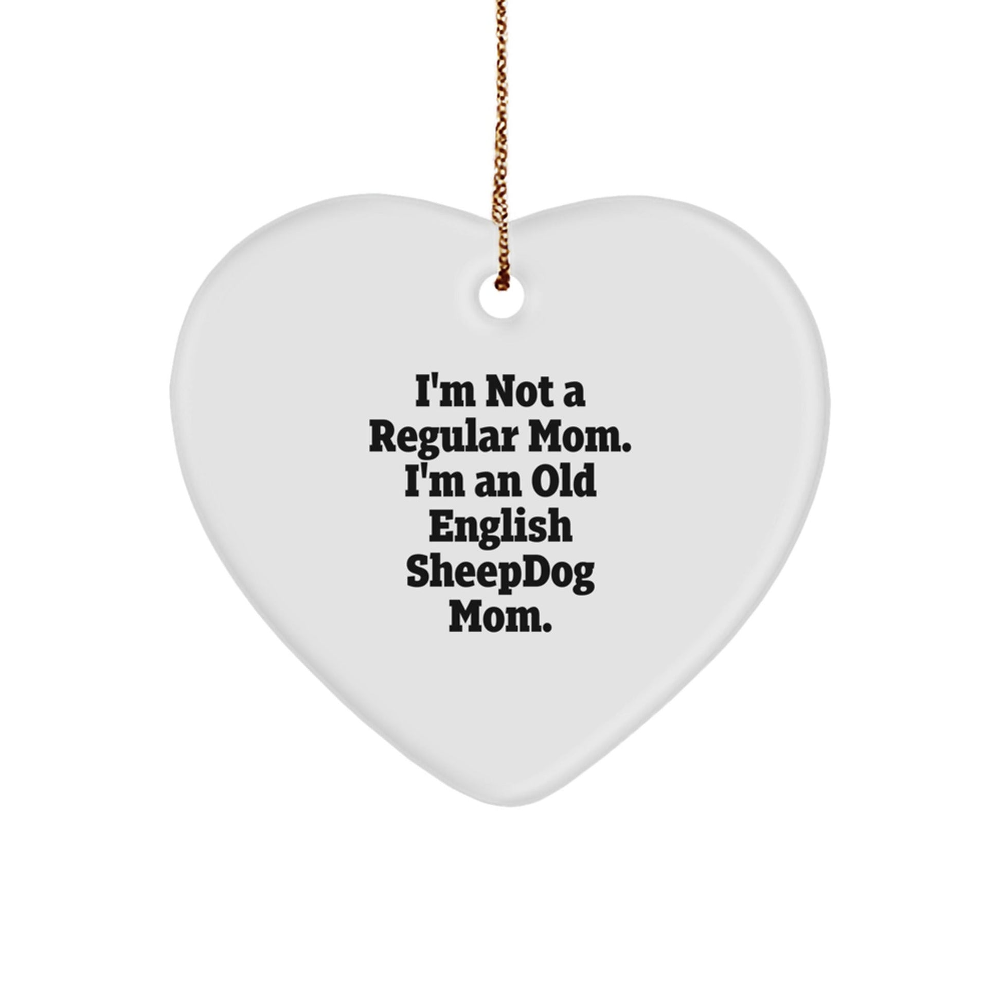Old English Sheepdog Mom Heart Ornament Gifts from Family to Family, Funny Quote Christmas Unique Gifts for Old English Sheepdog Lovers, Heart Shaped Decor - Victory Thru Vision
