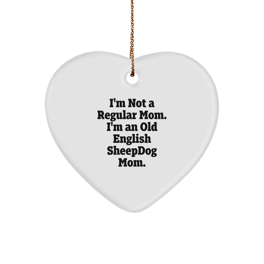 Old English Sheepdog Mom Heart Ornament Gifts from Family to Family, Funny Quote Christmas Unique Gifts for Old English Sheepdog Lovers, Heart Shaped Decor - Victory Thru Vision