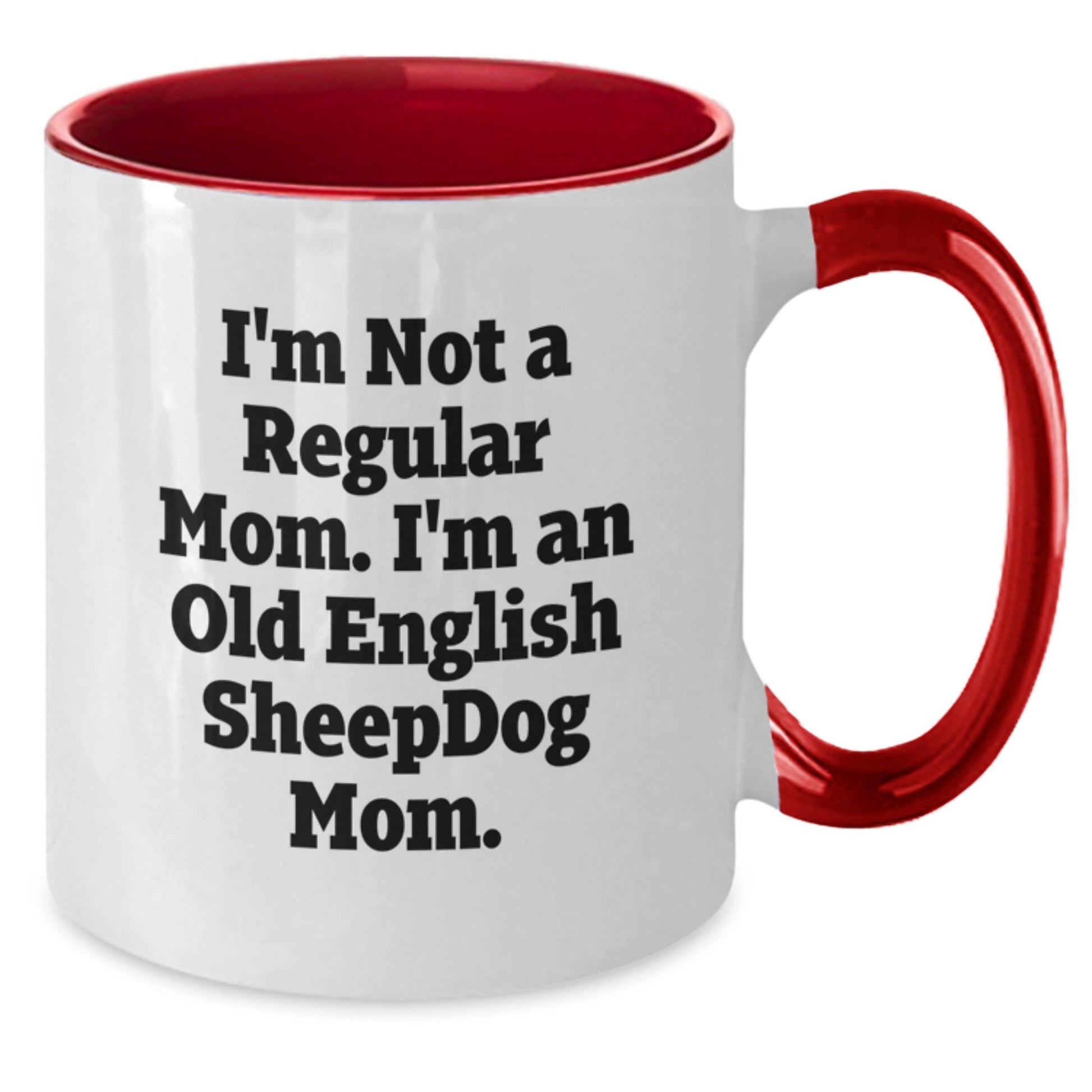 Old English Sheepdog Moms, Funny Coffee Mugs, Gifts from Family for Friends, Unique Graduation Gifts - Victory Thru Vision