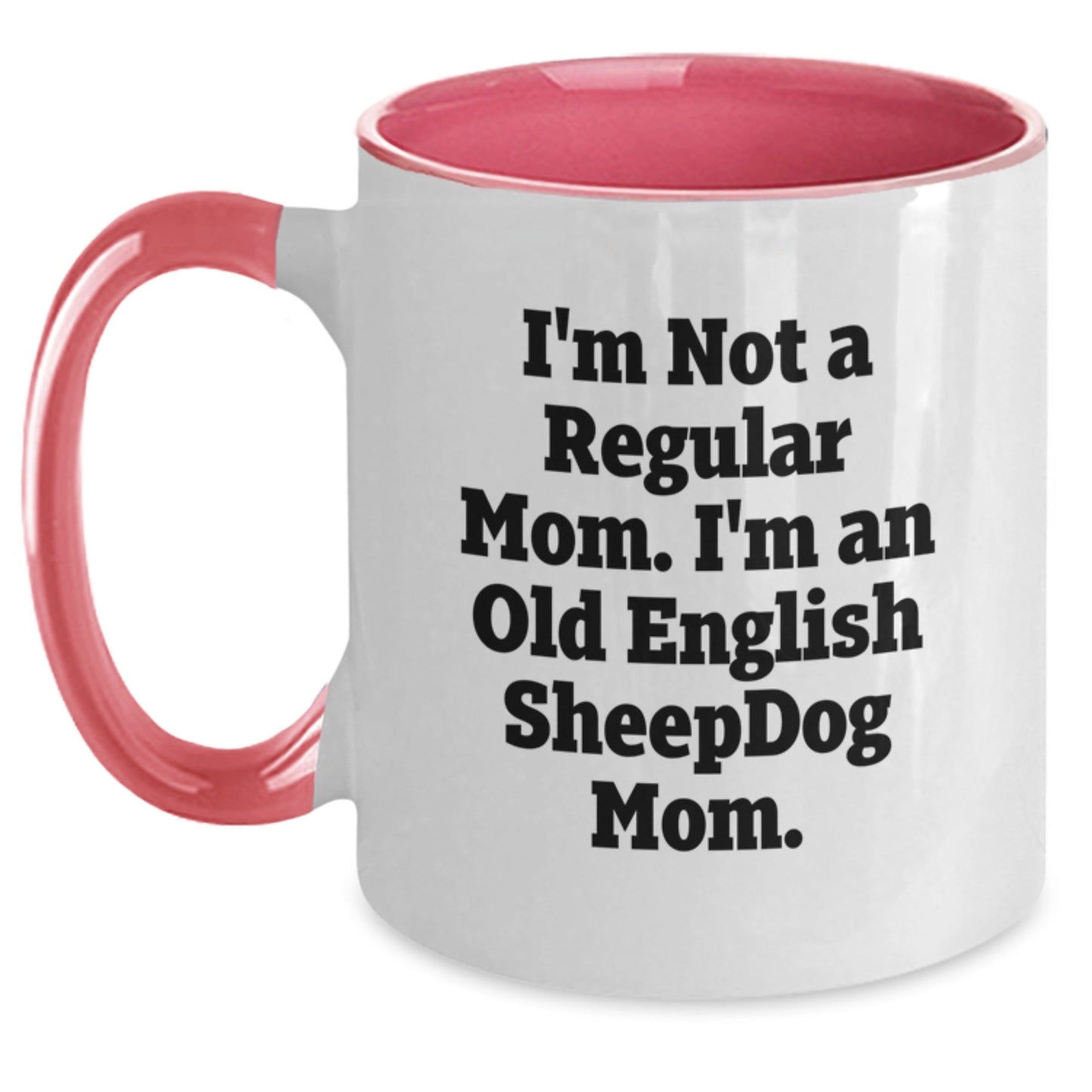 Old English Sheepdog Moms, Funny Coffee Mugs, Gifts from Family for Friends, Unique Graduation Gifts - Victory Thru Vision