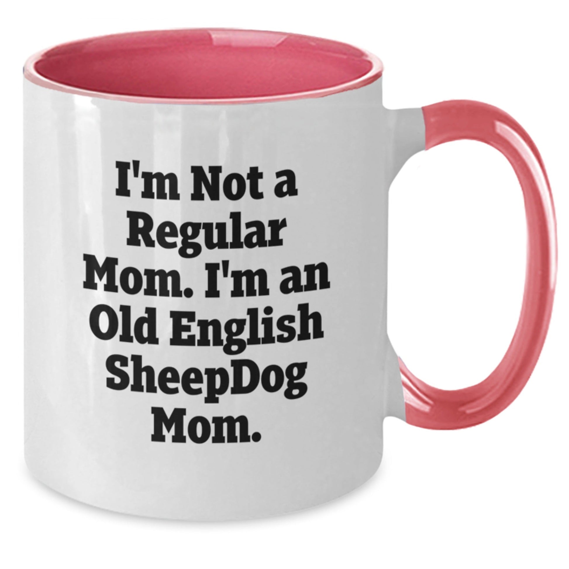 Old English Sheepdog Moms, Funny Coffee Mugs, Gifts from Family for Friends, Unique Graduation Gifts - Victory Thru Vision