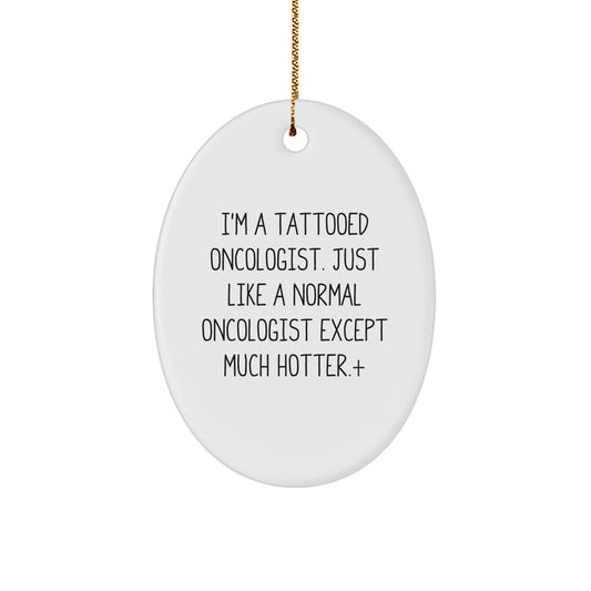 Oncologist Gifts, Funny Quote, Christmas Oval Ornament - Gifts from Friends, Perfect for Oncologist's Home, Unique Holiday Gift for Him or Her - Victory Thru Vision